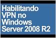 Habilitando a VPN no Windows Server 2008 R2